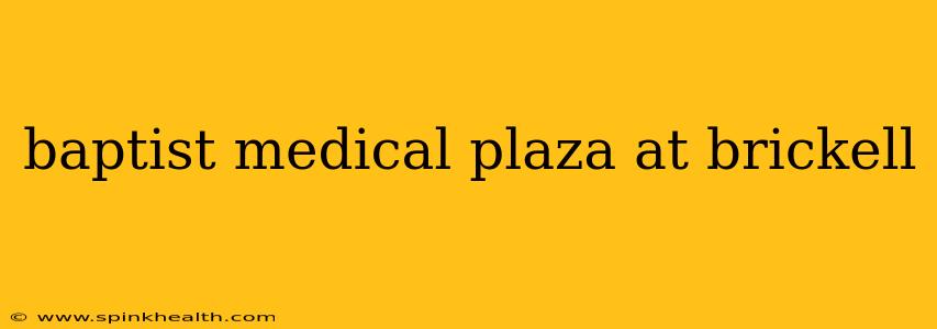 baptist medical plaza at brickell