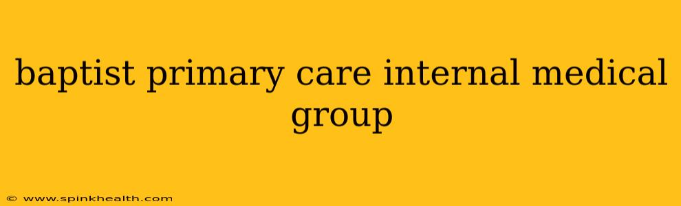 baptist primary care internal medical group
