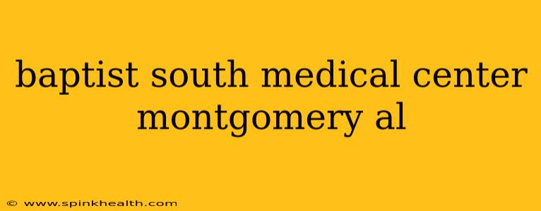 baptist south medical center montgomery al