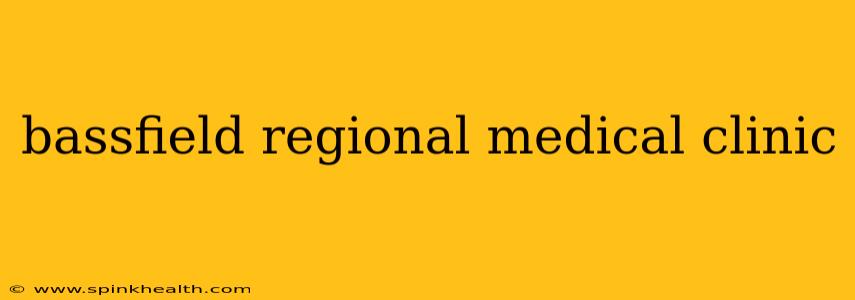 bassfield regional medical clinic