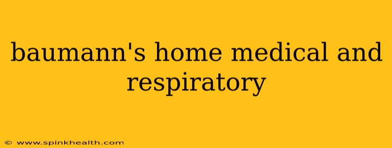 baumann's home medical and respiratory
