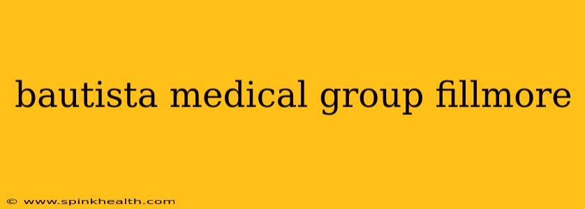bautista medical group fillmore