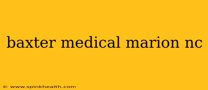 baxter medical marion nc