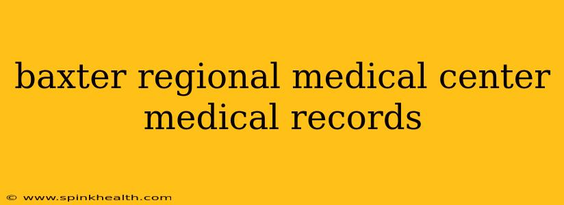 baxter regional medical center medical records