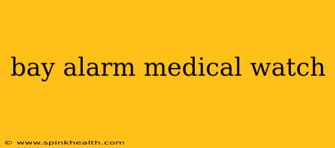 bay alarm medical watch