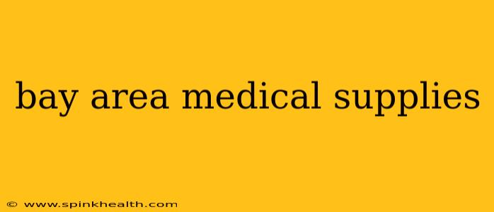 bay area medical supplies