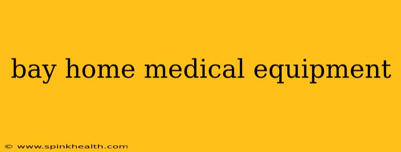 bay home medical equipment