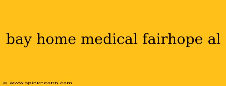 bay home medical fairhope al