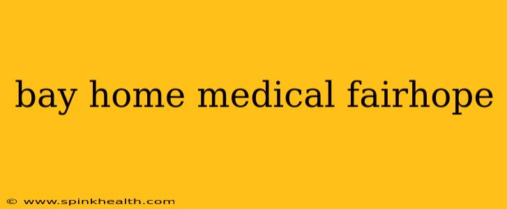 bay home medical fairhope