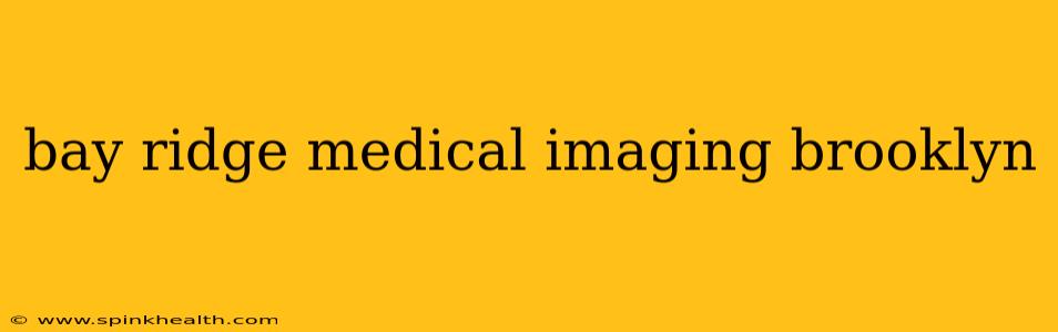 bay ridge medical imaging brooklyn