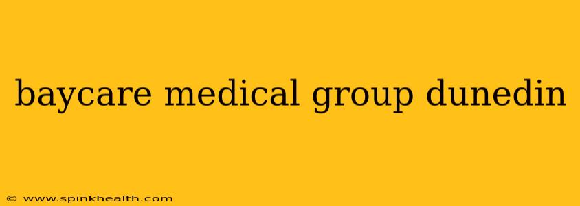 baycare medical group dunedin