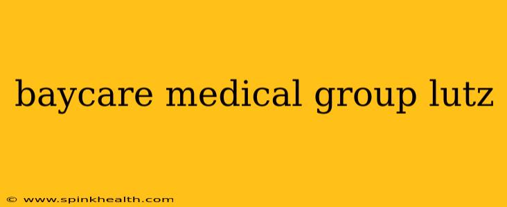 baycare medical group lutz