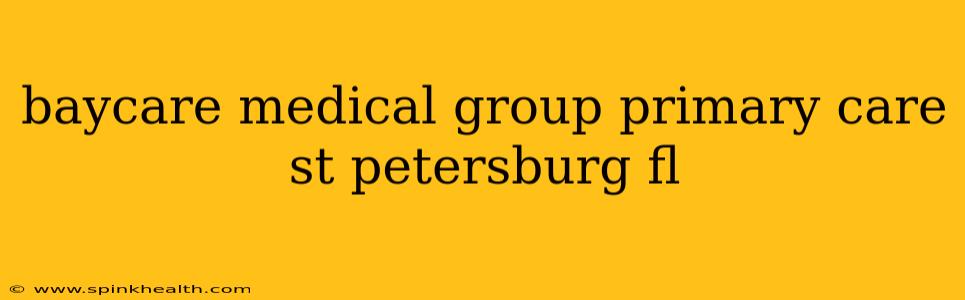baycare medical group primary care st petersburg fl