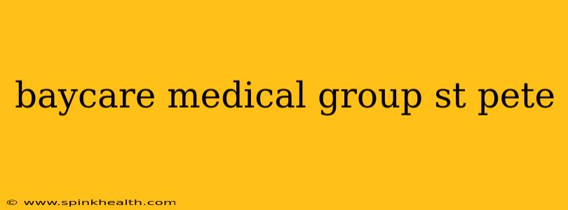 baycare medical group st pete