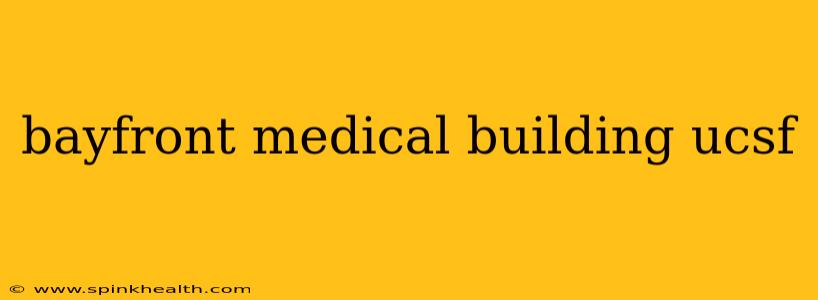 bayfront medical building ucsf