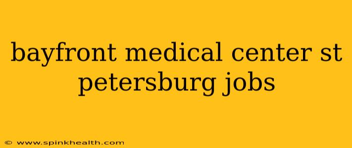 bayfront medical center st petersburg jobs