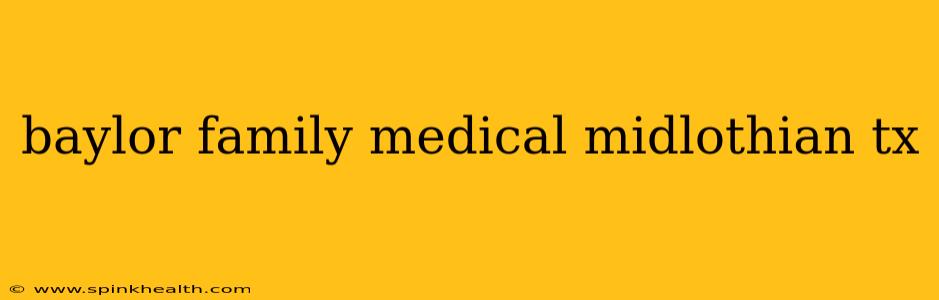 baylor family medical midlothian tx