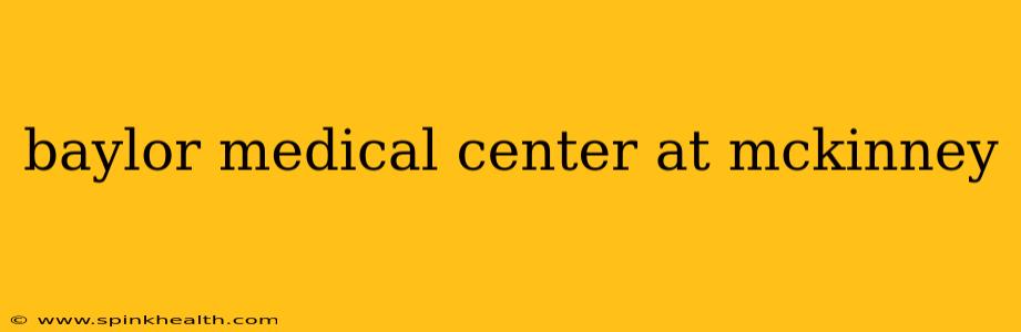 baylor medical center at mckinney