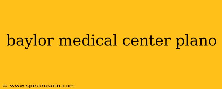 baylor medical center plano