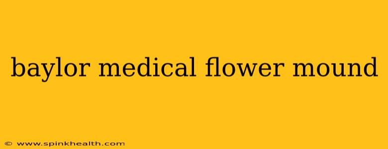 baylor medical flower mound