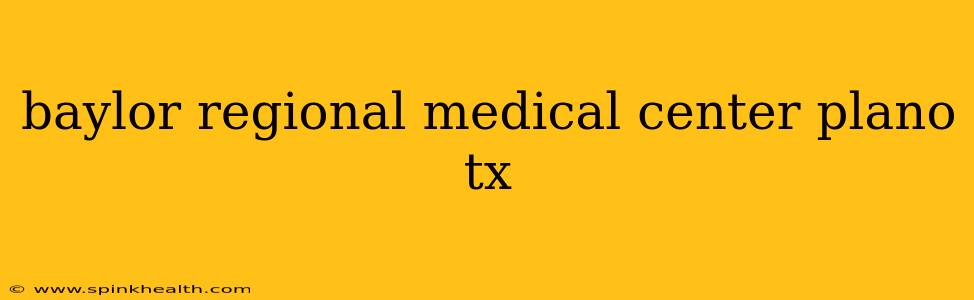 baylor regional medical center plano tx