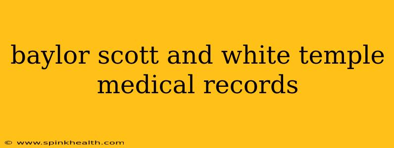 baylor scott and white temple medical records