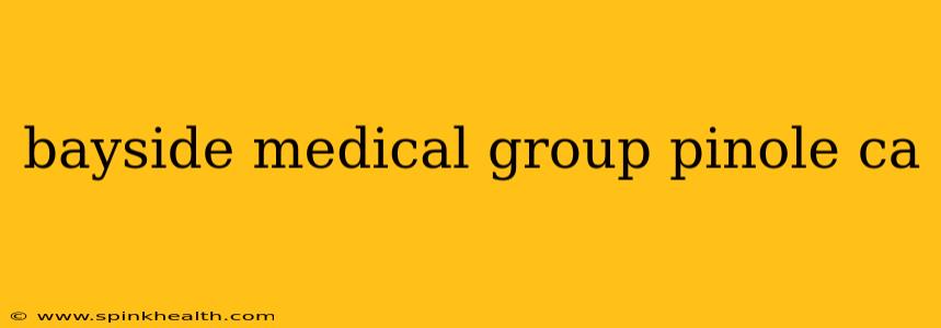 bayside medical group pinole ca