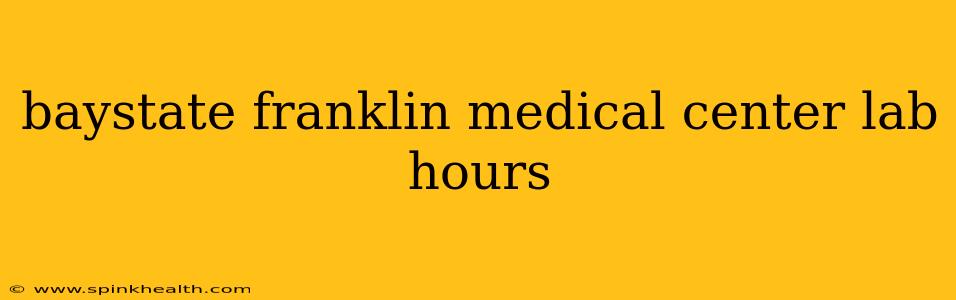 baystate franklin medical center lab hours