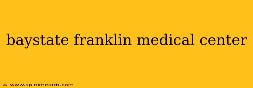 baystate franklin medical center