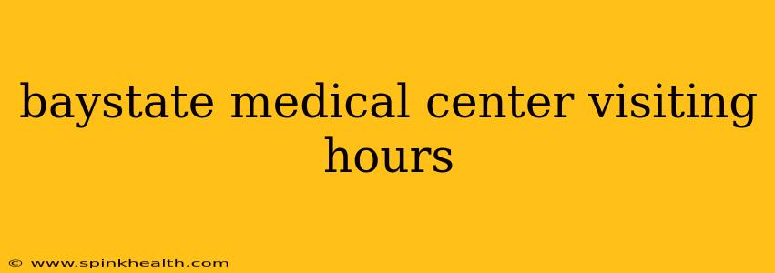 baystate medical center visiting hours