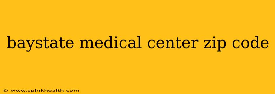 baystate medical center zip code
