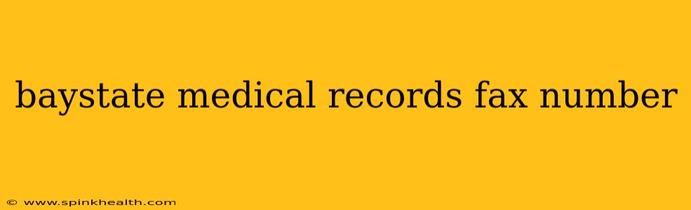 baystate medical records fax number