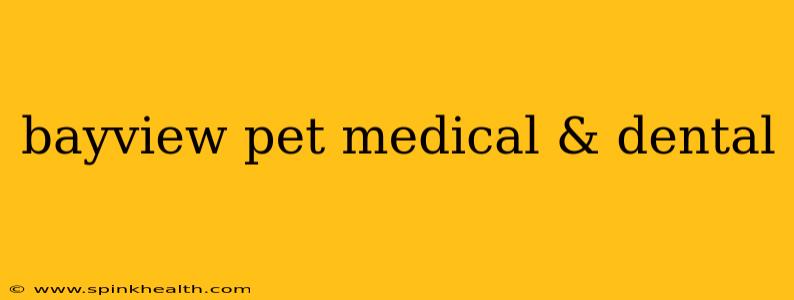 bayview pet medical & dental