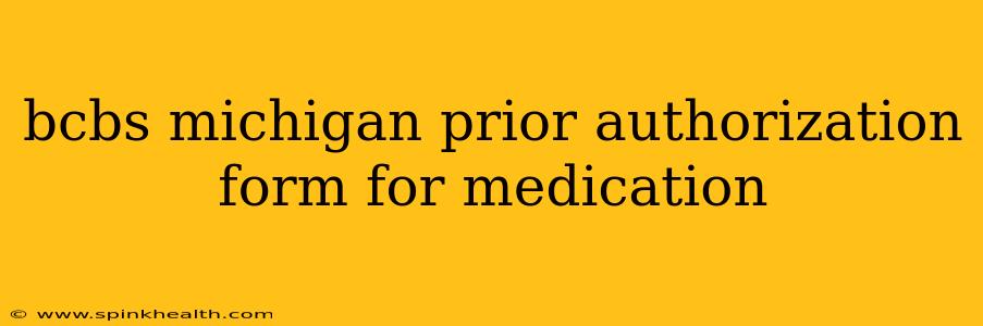 bcbs michigan prior authorization form for medication