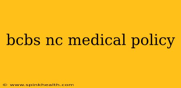 bcbs nc medical policy