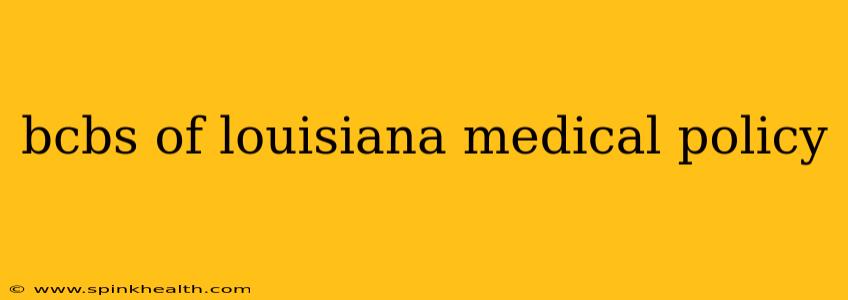bcbs of louisiana medical policy