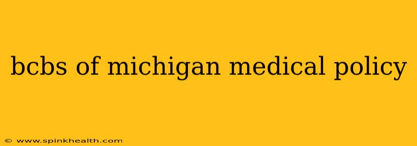 bcbs of michigan medical policy