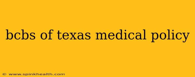 bcbs of texas medical policy