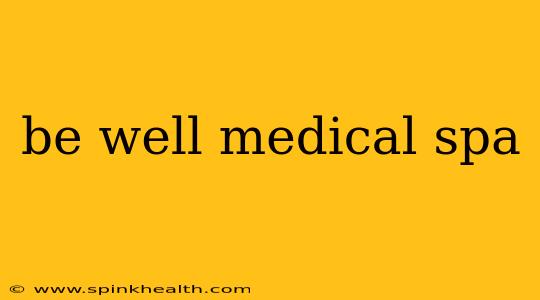 be well medical spa