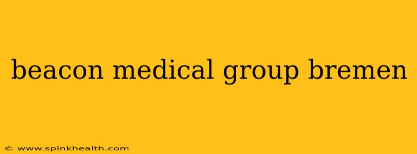 beacon medical group bremen