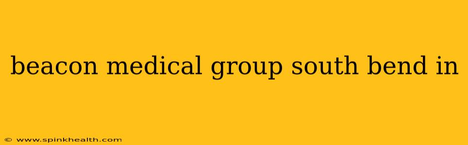 beacon medical group south bend in