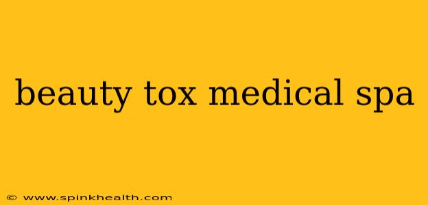beauty tox medical spa