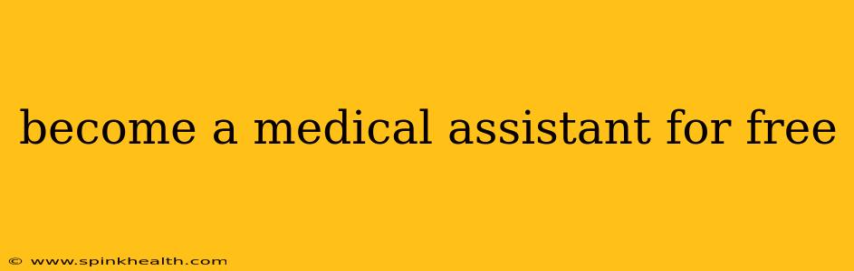 become a medical assistant for free