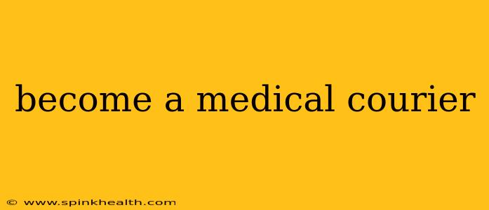 become a medical courier