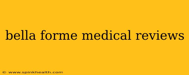 bella forme medical reviews