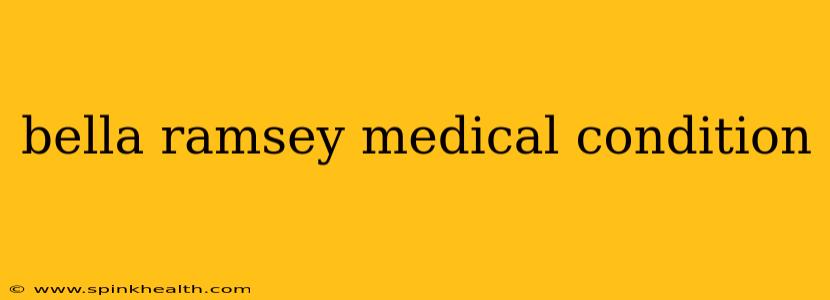 bella ramsey medical condition