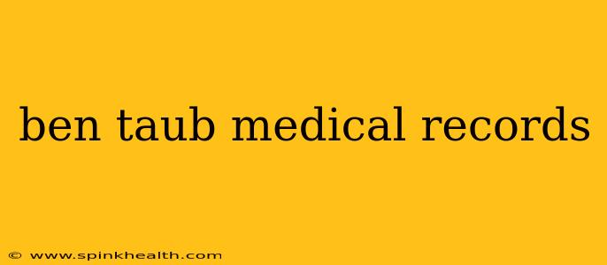 ben taub medical records