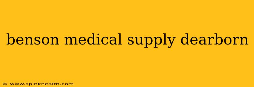 benson medical supply dearborn