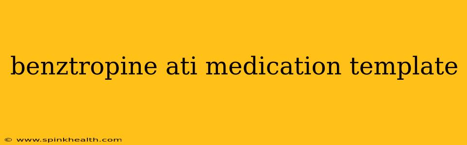 benztropine ati medication template
