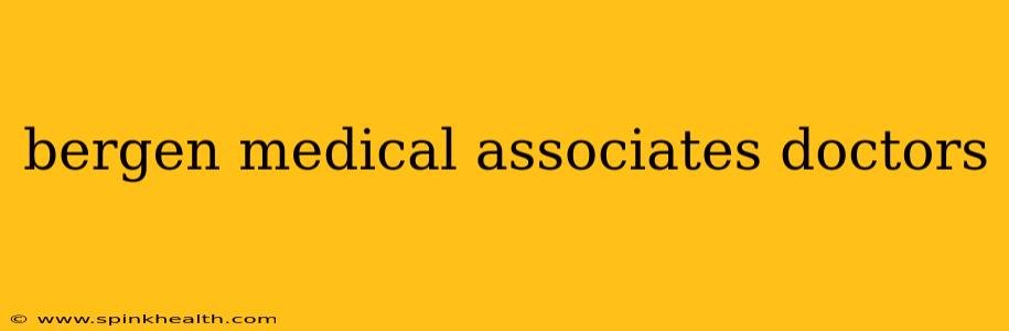 bergen medical associates doctors